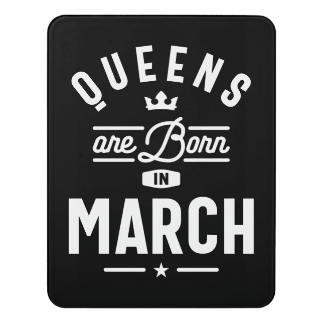 Queens Are Born In March Birthday Gift Women Girls Door Sign (Contemporary Vert)