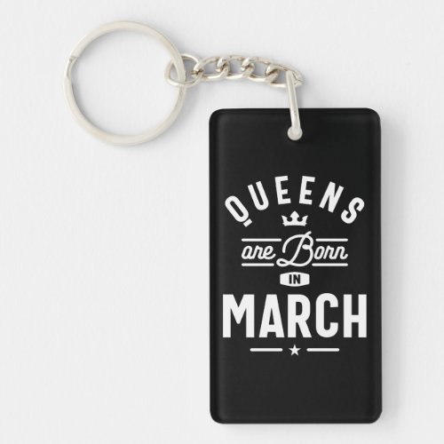 Queens Are Born In March Birthday Gift Women Girls Keychain