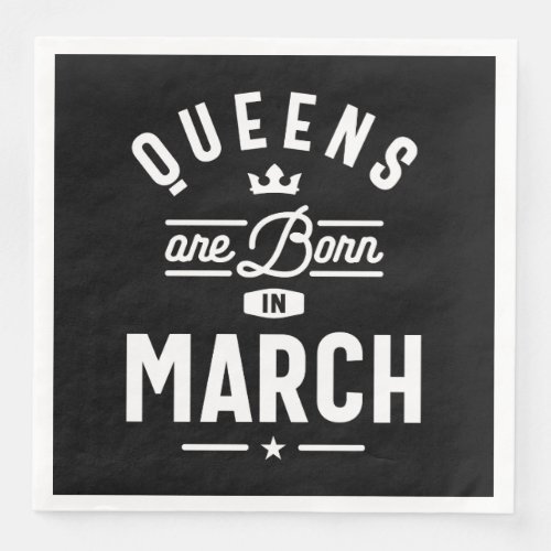 Queens Are Born In March Birthday Gift Women Girls Paper Dinner Napkins