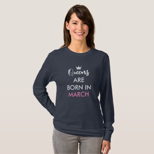 Queens are born in MARCH _ Customizable month T_Shirt