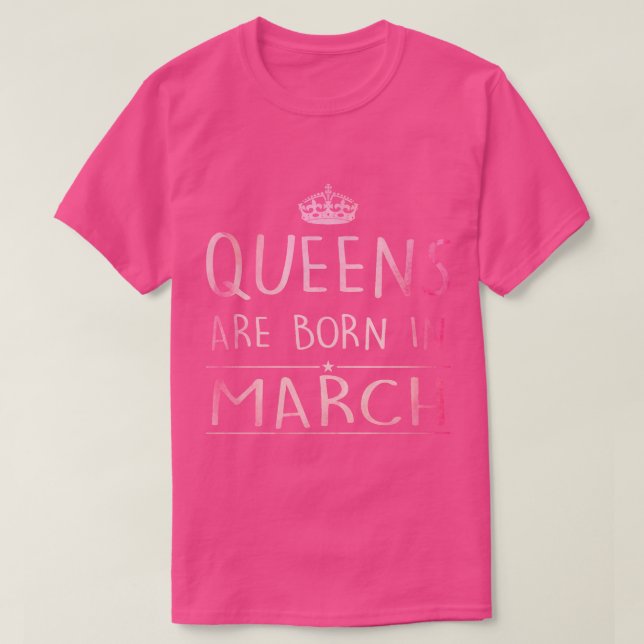 Queens Are Born In March T-Shirt (Design Front)