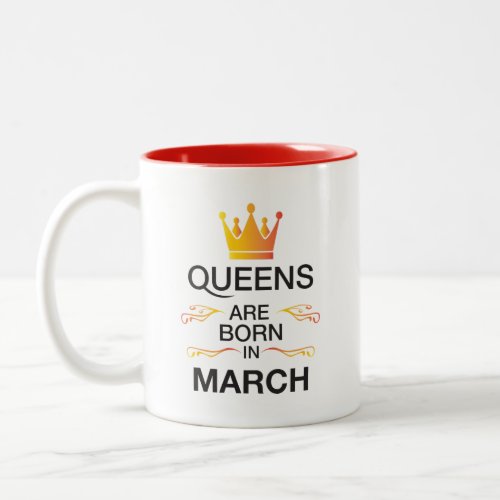 Queens are born in March Vintage  March birthday  Two_Tone Coffee Mug