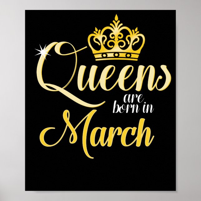 Queens are Born in March Women Girl Birthday Poster (Front)