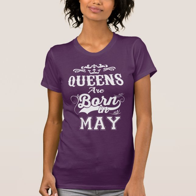 Queens Are Born in May | May Birthday Woman T-Shirt (Front)