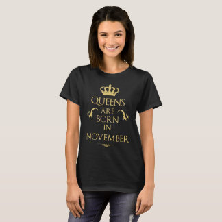 Queens are born in November T-Shirt