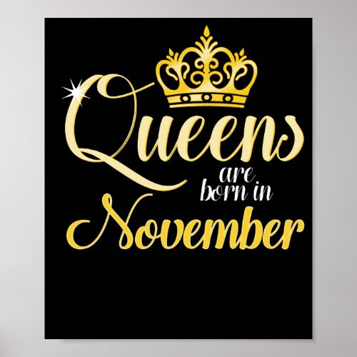 Queens are Born in November Women Girl Birthday Poster