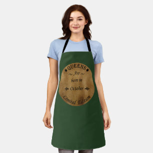 Queens are born in october apron