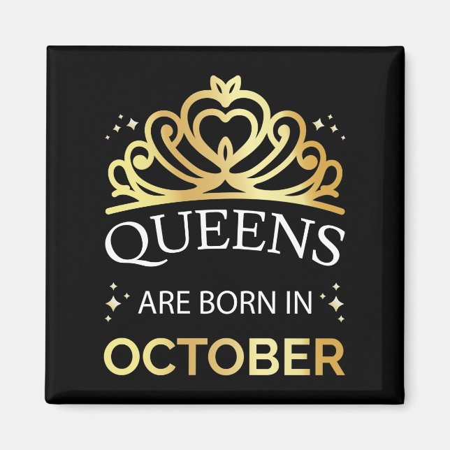 Queens Are Born In October I Magnet (Front)