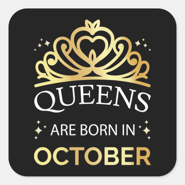 Queens Are Born In October I Square Sticker (Front)