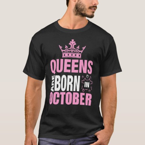 Queens Are Born In October October Birthday T_Shirt