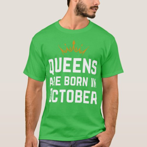 Queens Are Born In October T_Shirt