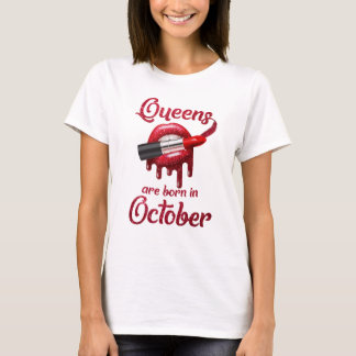 Queens are born in October T-Shirt