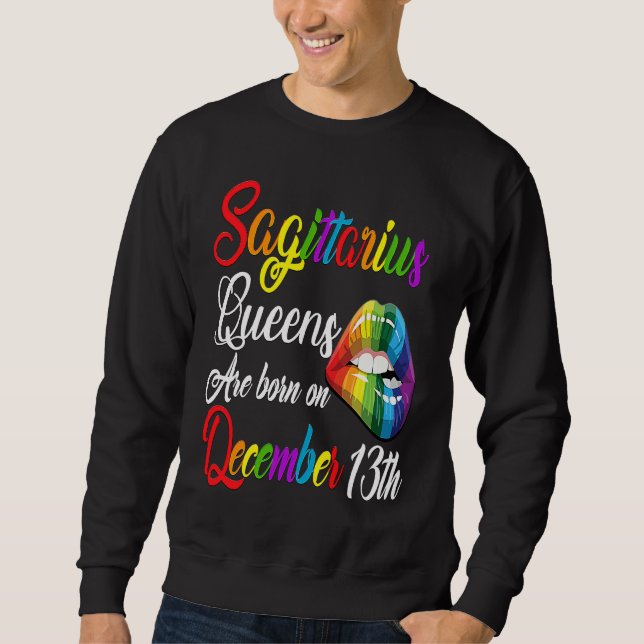 Queens Are Born on December 13th Rainbow Lips Sagi Sweatshirt (Front)