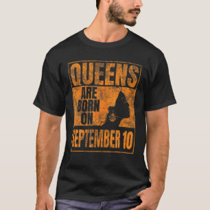 Queens Are Born On September 10Th Bday Virgo Birth T-Shirt