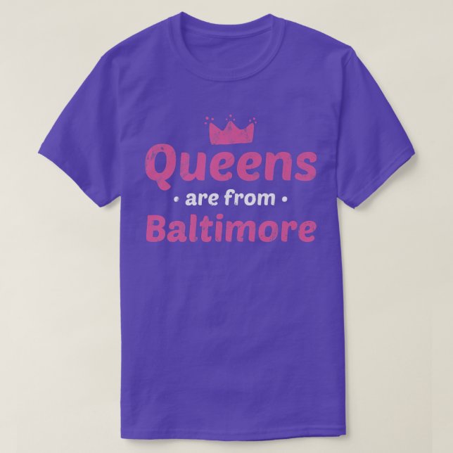 Queens Are From Baltimore Maryland Hometown Md Hom T-Shirt (Design Front)