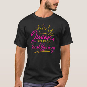 Queens Are From Coral Springs Resident Florida Fl T-Shirt