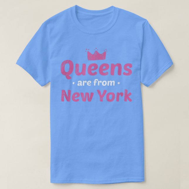 Queens Are From New York New Yorker Hometown Nyc H T-Shirt (Design Front)