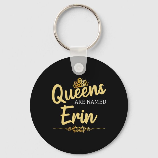 Queens Are Named Erin Personalized Funny Birthday  Keychain (Front)