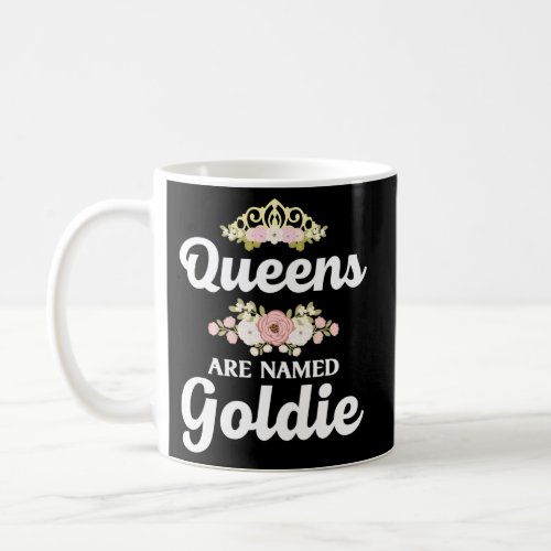Queens Are Named Goldie Personalized Coffee Mug
