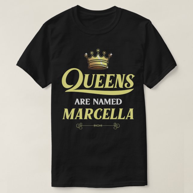 Queens Are Named MARCELLA Gift Personalized Funny  T-Shirt (Design Front)