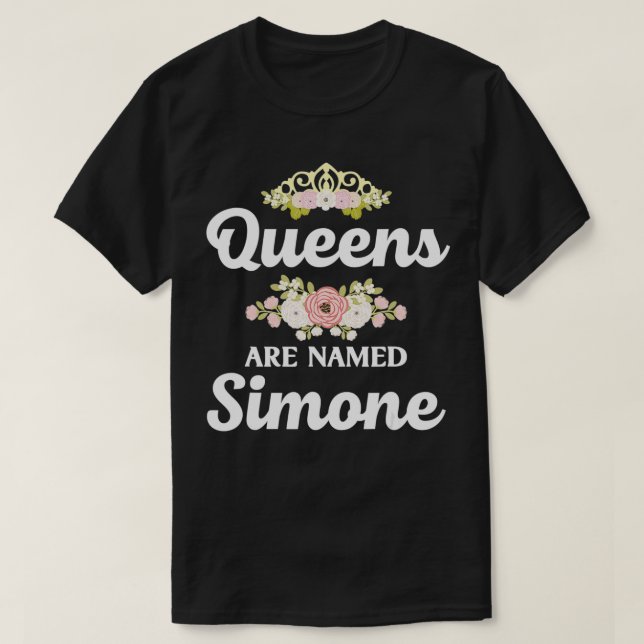 Queens Are Named SIMONE Gift Personalized Funny Ch T-Shirt (Design Front)