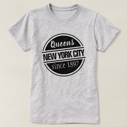 Queens NYC since 1897 T_Shirt