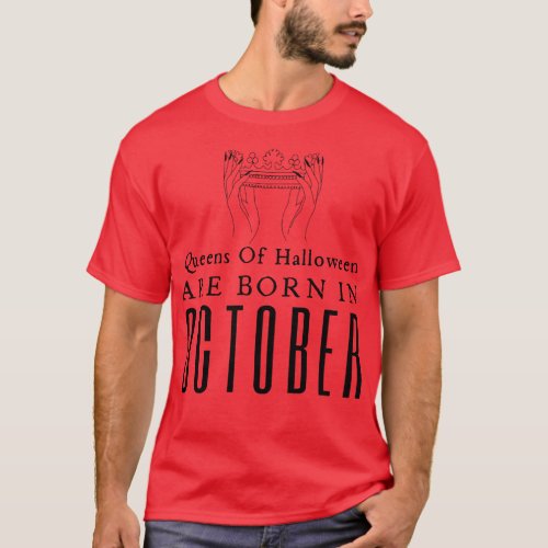 Queens Of Halloween Are Born In October T_Shirt