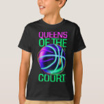 Queens Of The Court - Women And Girls Bysketbyll  T-Shirt