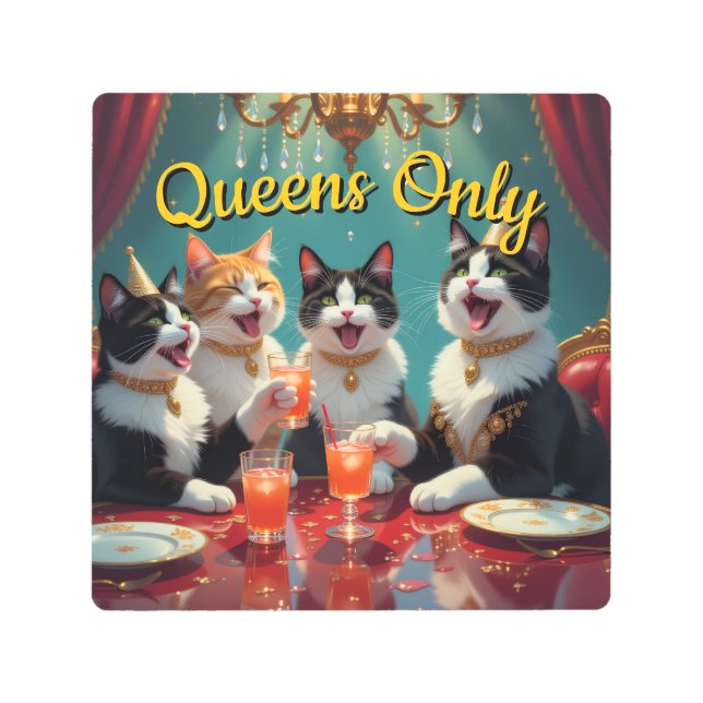 Queens only! metal print (Front)