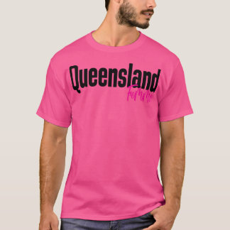 Queensland Femme Australia Raised Me T-Shirt