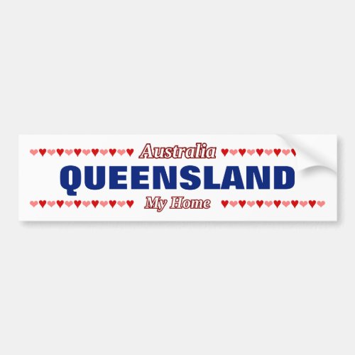 QUEENSLAND _ My Home _ Australia Hearts Bumper Sticker