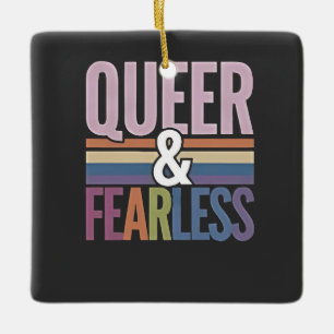 Queer and Fearless LGBT Pride Month Ally  Ceramic Ornament