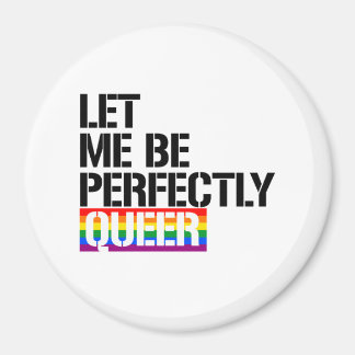 Queer - Let me be perfectly queer - - LGBTQ Rights Magnet