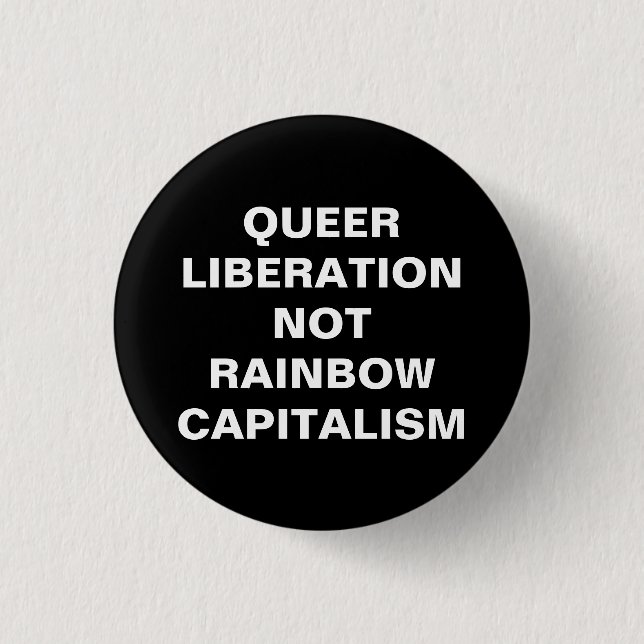queer liberation not rainbow capitalism button (Front)