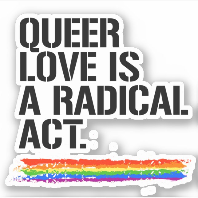 Queer love is a radical act sticker (Front)