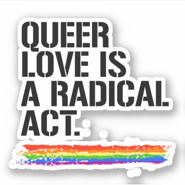 Queer love is a radical act sticker (Front)