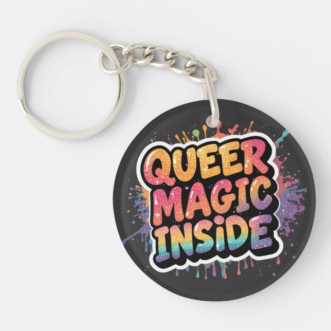 Queer Magic Inside LGBTQ Pride Quote Design Keychain (Front)