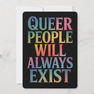 Queer People Will Always Exist Ally LGBTQIA Pride Invitation