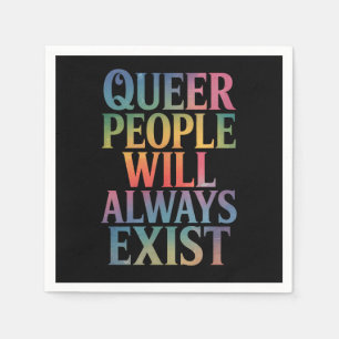 Queer People Will Always Exist Ally LGBTQIA Pride Napkins