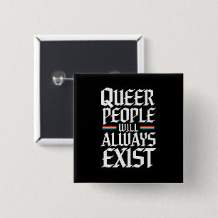 Queer Pride Pride Queer People Will Always Exist  Button