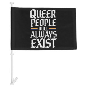 Queer Pride Pride Queer People Will Always Exist Car Flag