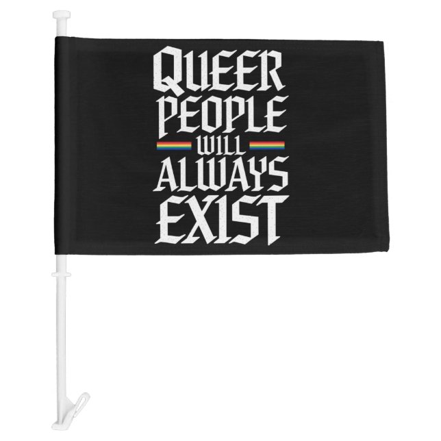 Queer Pride Pride Queer People Will Always Exist  Car Flag (Front)