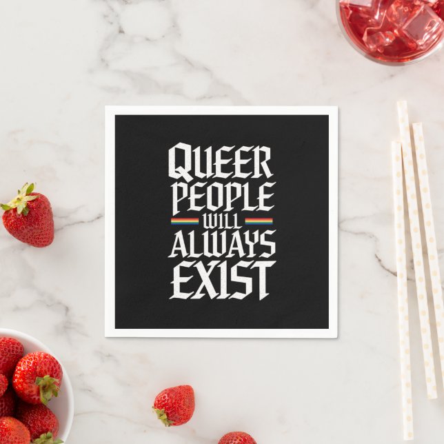 Queer Pride Pride Queer People Will Always Exist  Napkins (Insitu)