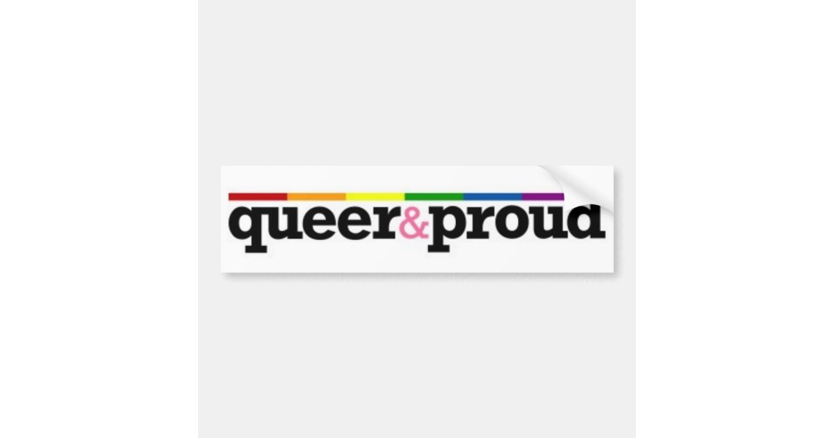 "Queer & Proud" Bumper Sticker Zazzle