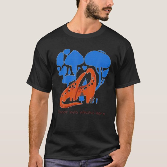 Queer Was Always Here, Queer Was Always Here T-Shirt (Front)