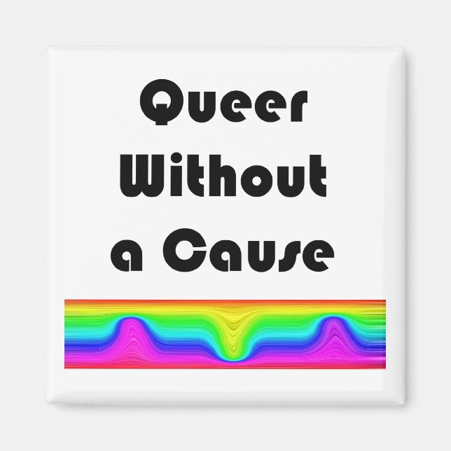 Queer Without A Cause Magnet (Front)