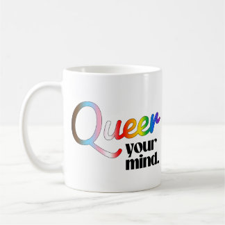 Queer your mind coffee mug