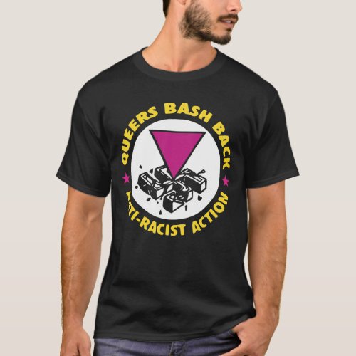Queers Bash Back _ Anti_Racist Action T_Shirt