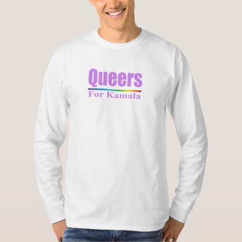 Queers for Kamala  Kamala Harris T_Shirt