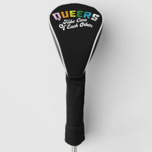 Queers Take Cares Of Each Others LGBT Pride Gay Golf Head Cover